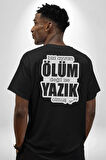 Bizi Ayıran Ölüm Değilse Yazık Olmuş Yazılı Pamuklu Kadın Erkek Oversize Sırt Dijital Baskılı Siyah T-shirt