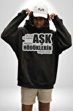Çok Virajlı Bir Otabandır Aşk, Ama Bazı Hödüklerin Ehliyeti Vardır Yazılı Kadın Erkek  Siyah Kapüşonlu Sweatshirt Hoodie
