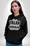 Sende Yalan Oldun Ya, Artık Tüm Doğrular Keyfine Baksın Yazılı Kadın Erkek  Siyah Kapüşonlu Sweatshirt Hoodie