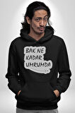 Bak Ne Kadar Umrumda. Yazılı Kadın Erkek  Siyah Kapüşonlu Sweatshirt Hoodie