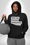 Bak Ne Kadar Umrumda. Yazılı Kadın Erkek  Siyah Kapüşonlu Sweatshirt Hoodie