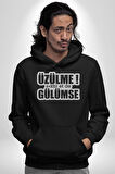 Üzülme Gülümse Yazılı Kadın Erkek  Siyah Kapüşonlu Sweatshirt Hoodie