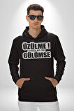 Üzülme Gülümse Yazılı Kadın Erkek  Siyah Kapüşonlu Sweatshirt Hoodie