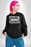 Üzülme Gülümse Yazılı Kadın Erkek  Siyah Kapüşonlu Sweatshirt Hoodie