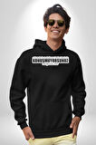 Arkamda Konuştuğunuz Kadar Benimle Konuşmuyorsunuz Darılıyorum Bak Yazılı Kadın Erkek  Siyah Kapüşonlu Sweatshirt Hoodie