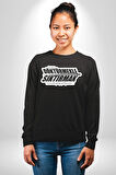 Kurşun Döktürmekle Sıktırmak Arasında Gidip Geliyorum Yazılı Kadın Erkek Siyah Sweatshirt 