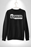 Ciddi İlişkiler Şarjımdan Önce Bitiyor Yazılı Kadın Erkek Siyah Sweatshirt 