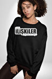 Ciddi İlişkiler Şarjımdan Önce Bitiyor Yazılı Kadın Erkek Siyah Sweatshirt 
