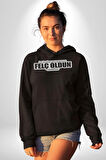 Bu kadar Geç Yazınca Felç Oldun Sandım Yazılı Kadın Erkek  Siyah Kapüşonlu Sweatshirt Hoodie