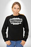 Yediğim kazıkları Saklıyorum Oturacak Yeriniz Olsun Yazılı Kadın Erkek Siyah Sweatshirt 