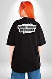 Yediğim kazıkları Saklıyorum Oturacak Yeriniz Olsun Yazılı Pamuklu Kadın Erkek Oversize Sırt Dijital Baskılı Siyah T-shirt