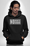 No Manita No Dırdır Yazılı Kadın Erkek  Siyah Kapüşonlu Sweatshirt Hoodie