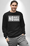 No Manita No Dırdır Yazılı Kadın Erkek Siyah Sweatshirt 