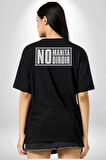 No Manita No Dırdır Yazılı Pamuklu Kadın Erkek Oversize Sırt Dijital Baskılı Siyah T-shirt