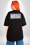 No Manita No Dırdır Yazılı Pamuklu Kadın Erkek Oversize Sırt Dijital Baskılı Siyah T-shirt
