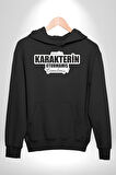Senin Karakterin Oturmamış Çömelmiş Yazılı Kadın Erkek  Siyah Kapüşonlu Sweatshirt Hoodie