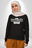 Senin Karakterin Oturmamış Çömelmiş Yazılı Kadın Erkek Siyah Sweatshirt 