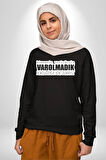Kimsenin Varlığıyla Varolmadık Yokluğuyla Yok Olmalıyız Yazılı Kadın Erkek Siyah Sweatshirt 