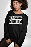 Şahsiyeti Olmayyanla Şahsi Meselem Olmaz Yazılı Kadın Erkek Siyah Sweatshirt 