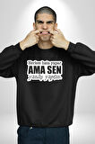 Herkes Hata Yapar Ama Sen Yanlış Yaptın Yazılı Kadın Erkek Siyah Sweatshirt 