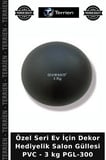 Özel Seri Ev İçin Dekor Hediyelik Salon Güllesi PVC - 3 kg PGL-300