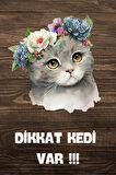 DİKKAT KEDİ VAR TEMALI POSTER DKTK10