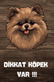 DİKKAT KÖPEK VAR TEMALI POSTER DKTK8