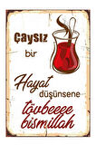 Çaysız Bir Hayat Düşünsene Ahşap Mdf Poster, Modern Duvar Dekoru, Ev Ofis, Cafe Duvar Süs