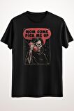 Erkek Siyah Mom Come Pick Me Up - Skull Funny Gift - Ds1195