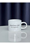 Plant Lover Club Kupa Bardak Kahve Mug