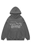 Unisex Where Are We Kapşonlu Sweatshirt Hoodie