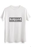 Erkek Beyaz Bad Choices, Good Stories