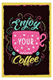 Enjoy Your Coffee Ahşap Mdf Poster, Modern Duvar Dekoru, Sanatsal Poster, Ev Ofis, Cafe Duvar Süs