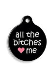 Dalis Pet Tag-Bitches Love Me Yuvarlak Kedi ve Köpek Künyesi Small: 2,5 cm.