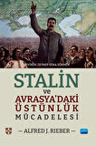 STALİN VE AVRASYA’DAKİ ÜSTÜNLÜK MÜCADELESİ / Stalin and the Struggle for Supremacy in Eurasia