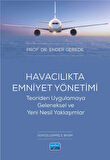 HAVACILIKTA EMNİYET YÖNETİMİ - Teoriden Uygulamaya Geleneksel ve Yeni Nesil Yaklaşımlar
