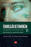 TEKNOLOJİK DETERMİNİZM - GELECEĞE BAKIŞ VE ÇOK BOYUTLU ANALİZ - II (Dijital Dönüşüm ve Toplumsal Din