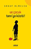 Ve Çocuk Tanrıya Küstü-Korunaklı Poşetle