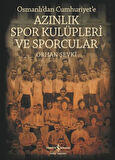 Azınlık Spor Kulüpleri ve Sporcular Osmanlı dan Cumhuriyet e-Korunaklı Poşetle