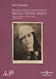 Necile Tevfik Arşivi - Açıkmalı Kataloğlu 1924-1954 Bir Kadın Arşivini Okuma Denemesi-Korunaklı Poşetle