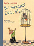 Bu Papağan Değil ki!-Korunaklı Poşetle