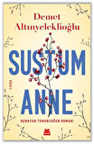 Sustum Anne - Açmayan Tomurcuğun Romanı-Korunaklı Poşetle