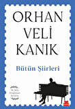 Bütün Şiirleri - İlk Defa Kitaplaşan Şiirlerle-Korunaklı Poşetle