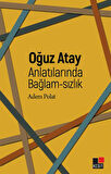 Oğuz Atay Anlatılarında Bağlam-Sızlık-Korunaklı Poşetle