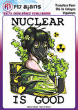 Ütü Ile Yapışan Tekstil Dtf Baskı Görseli Nuclear Is Good
