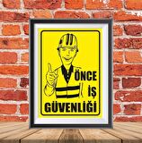 ÖNCE İŞ GÜVENLİĞİ İKAZ TABELASI 25X35CM