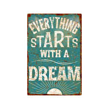Everything Starts With a Dream – Vintage Tarz Dekoratif Alüminyum Duvar Tabelası – 15x22,5 cm