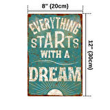 Everything Starts With a Dream – Vintage Tarz Dekoratif Alüminyum Duvar Tabelası – 20x30 cm
