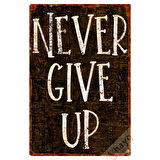 Never Give Up (Asla Vazgeçme) Alüminyum Duvar Dekoru - Pozitif Enerji Metal Tabela - 15cm x 22,5cm