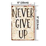 Never Give Up (Asla Vazgeçme) Alüminyum Duvar Dekoru - Pozitif Enerji Metal Tabela - Beyaz - 15cm x 22,5cm